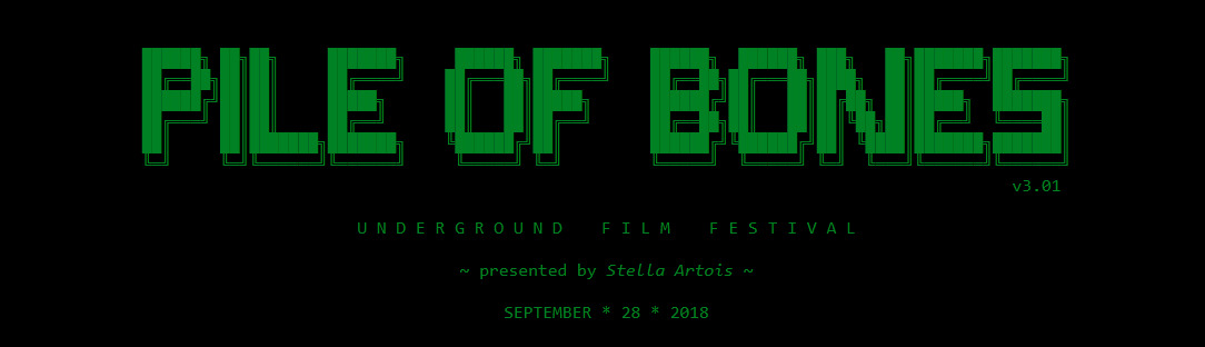 3rd Annual Pile of Bones Underground Film Festival - Presented by Stella Artois