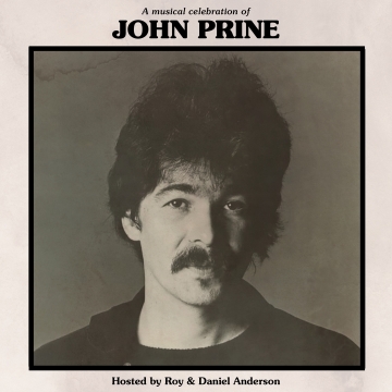 A Musical Celebration of John Prine hosted by Roy & Daniel Anderson