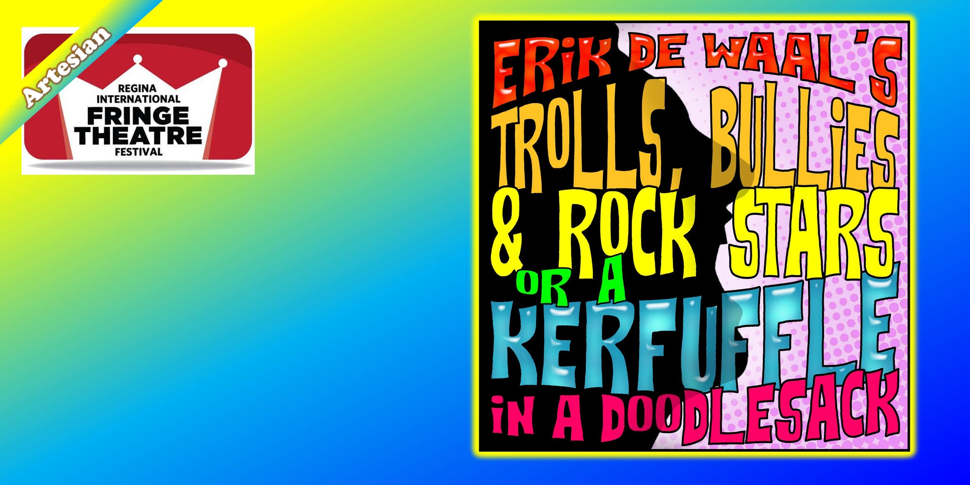 Erik de Waal's TROLLS, BULLIES, & ROCK STARTS or A Kerfuffle in a Doodlesack - Regina International Fringe Theatre Festival