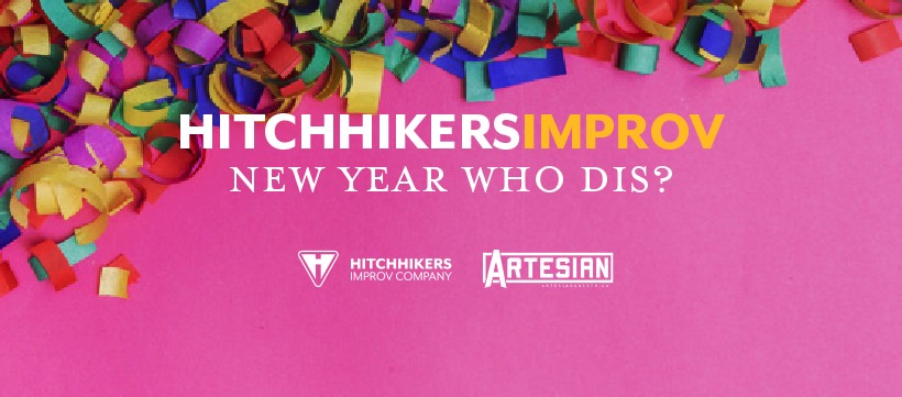 Hitchhikers Improv: New Year Who Dis?