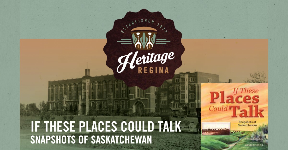 Lecture Series 2022: If These Places Could Talk - Snapshots of Saskatchewan