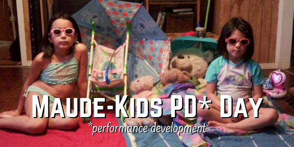 Maude-Kids PD (Performance Development) Day, October 18th