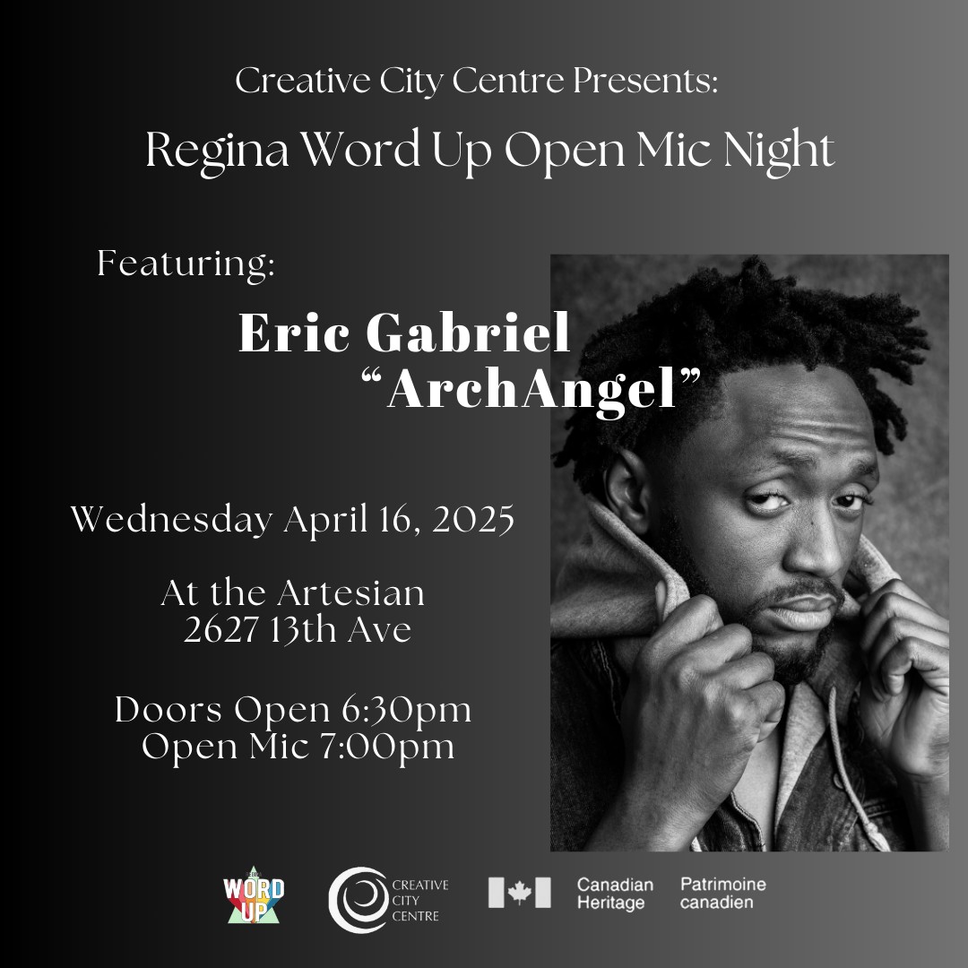 Regina Word Up Open Mic featuring Eric Gabriel “ArchAngel”