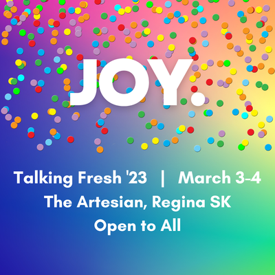  Talking Fresh 2023: Joy - Presented by Saskatchewan Writers' Guild