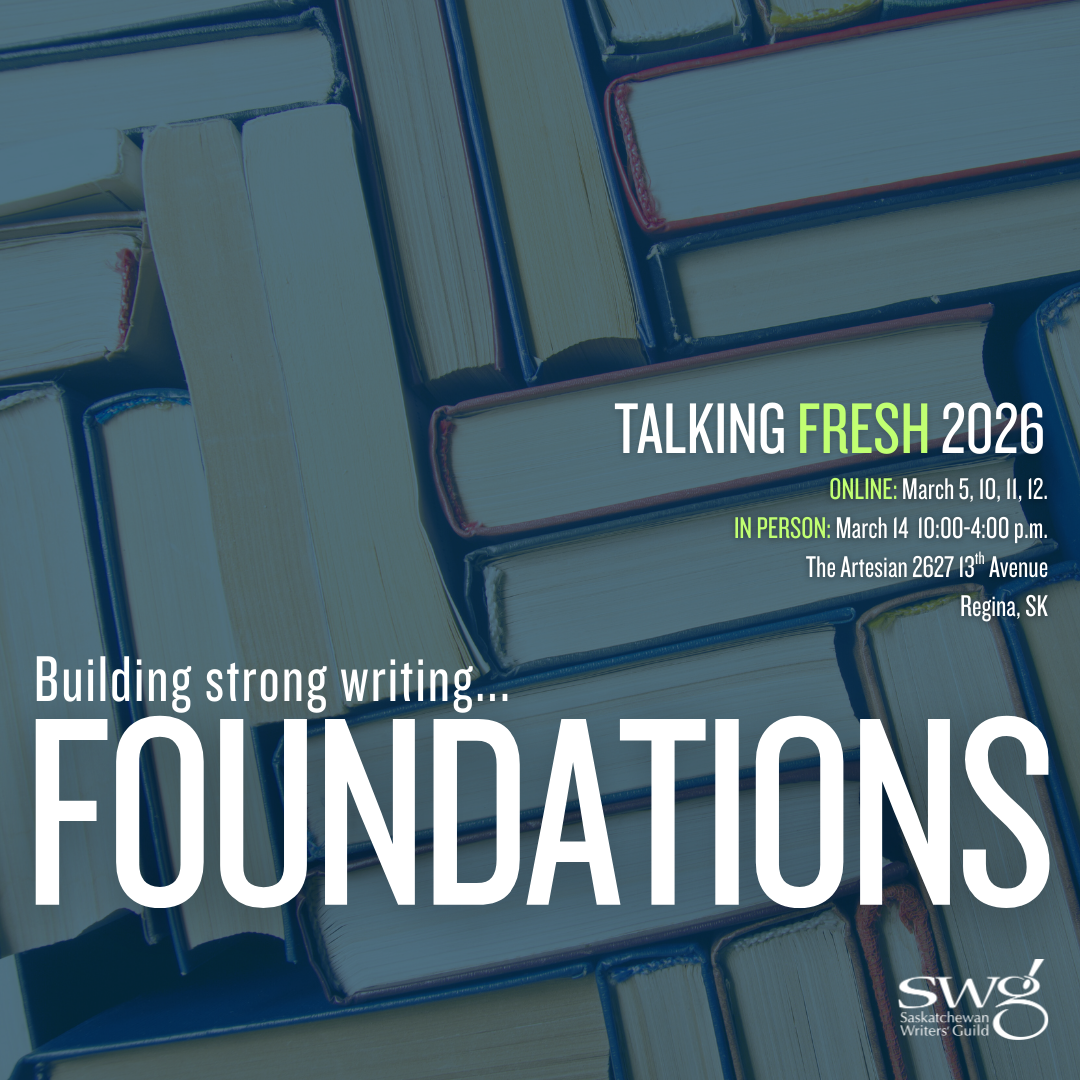 Talking Fresh 2026: Foundations - Presented by Saskatchewan Writers’ Guild