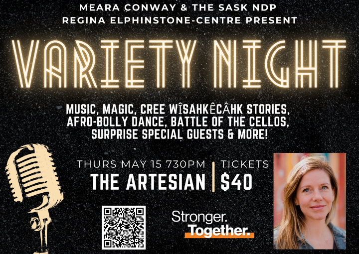 Variety Night presented by Meara Conway & The Sask NDP Regina Elphinstone-Centre